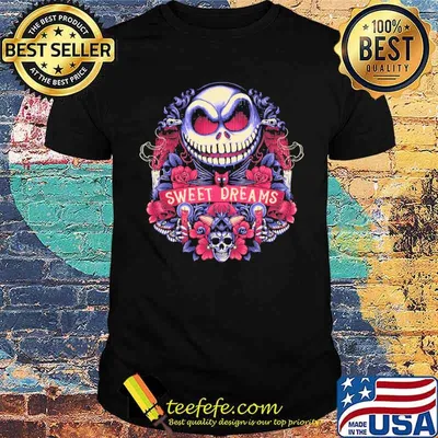 Sweet dreams Jack SkellingtonThe Nightmare Before Christmas shirt