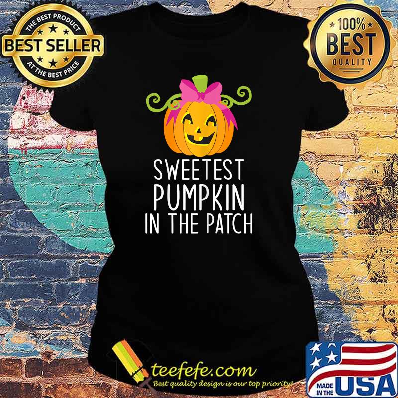 Sweetest Pumpkin In The Patch Retro Halloween Toddler Girls T-Shirt Ladies tee Sweetest Pumpkin In The Patch Retro Halloween Toddler Girls T-Shirt Ladies tee