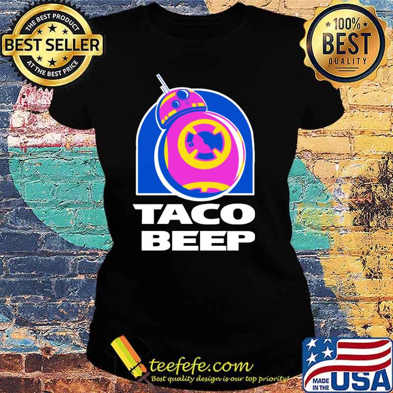 Taco Beep Shirt Ladies tee Taco Beep Shirt Ladies tee