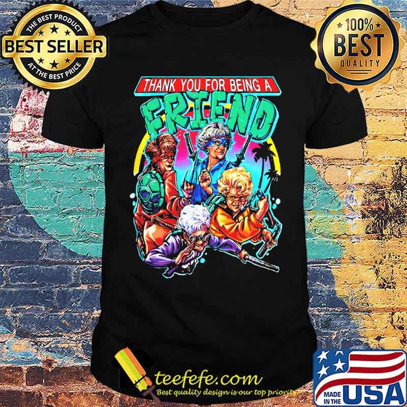 Tank You For Being A Friends Shirt