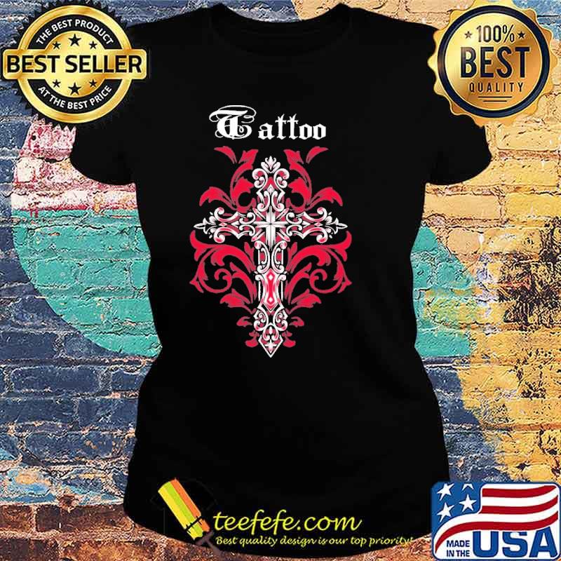 Tattoo Cross Shirt Ladies tee Tattoo Cross Shirt Ladies tee