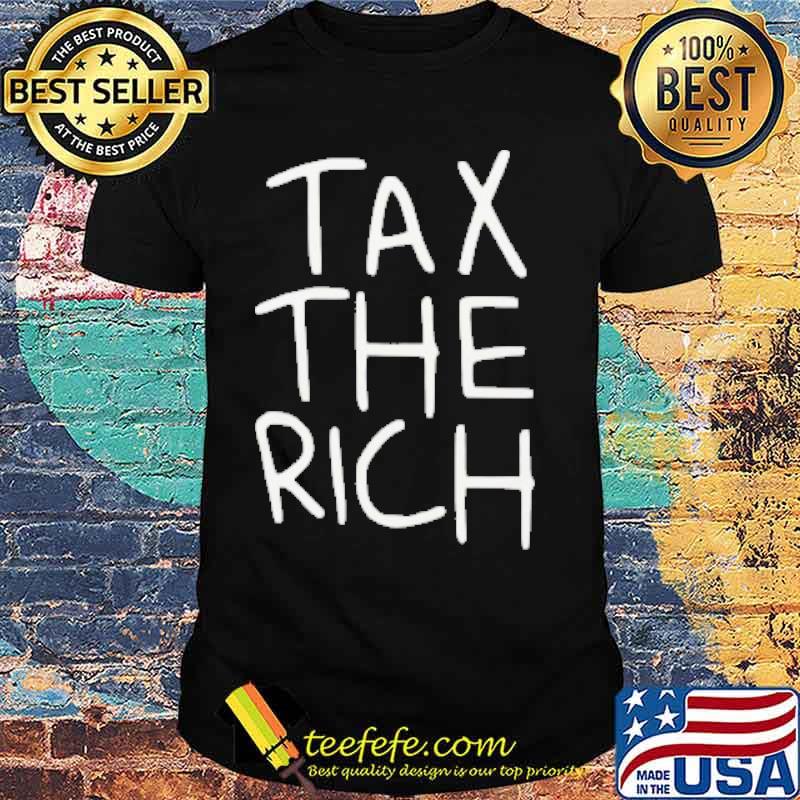 Tax The Rich 2021 Shirt