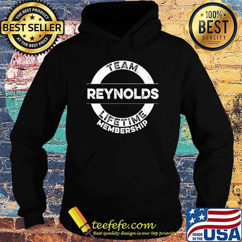 Team Reynolds Lifetime Membership T-Shirt Hoodie Team Reynolds Lifetime Membership T-Shirt Hoodie