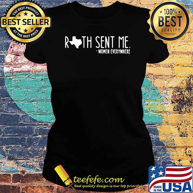 Texas Ruth Sent Me Women Everywhere T-Shirt Ladies tee Texas Ruth Sent Me Women Everywhere T-Shirt Ladies tee