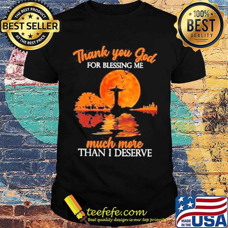 Thank you god for blessing me much more than I deserve Jesus Blood moon shirt