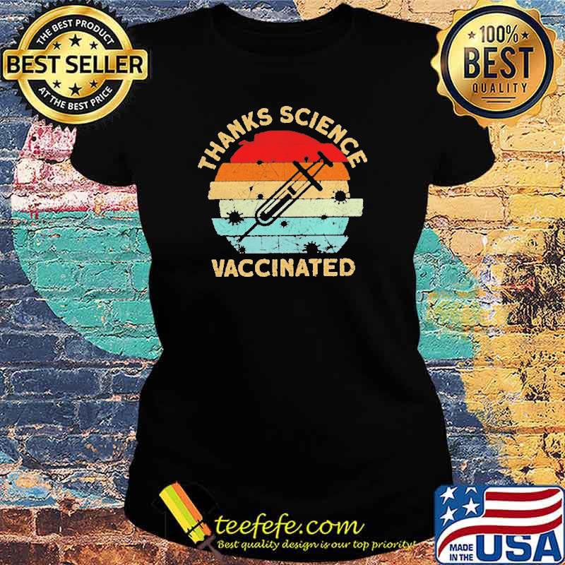 Thanks science vaccinated vintage s Ladies tee Thanks science vaccinated vintage s Ladies tee