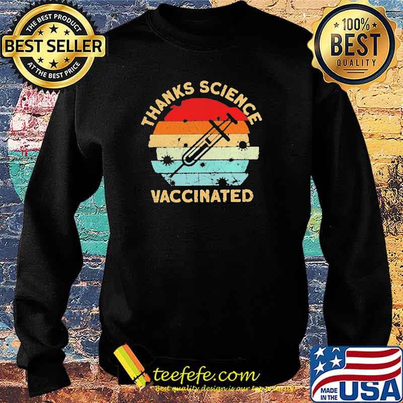 Thanks science vaccinated vintage s Sweater Thanks science vaccinated vintage s Sweater
