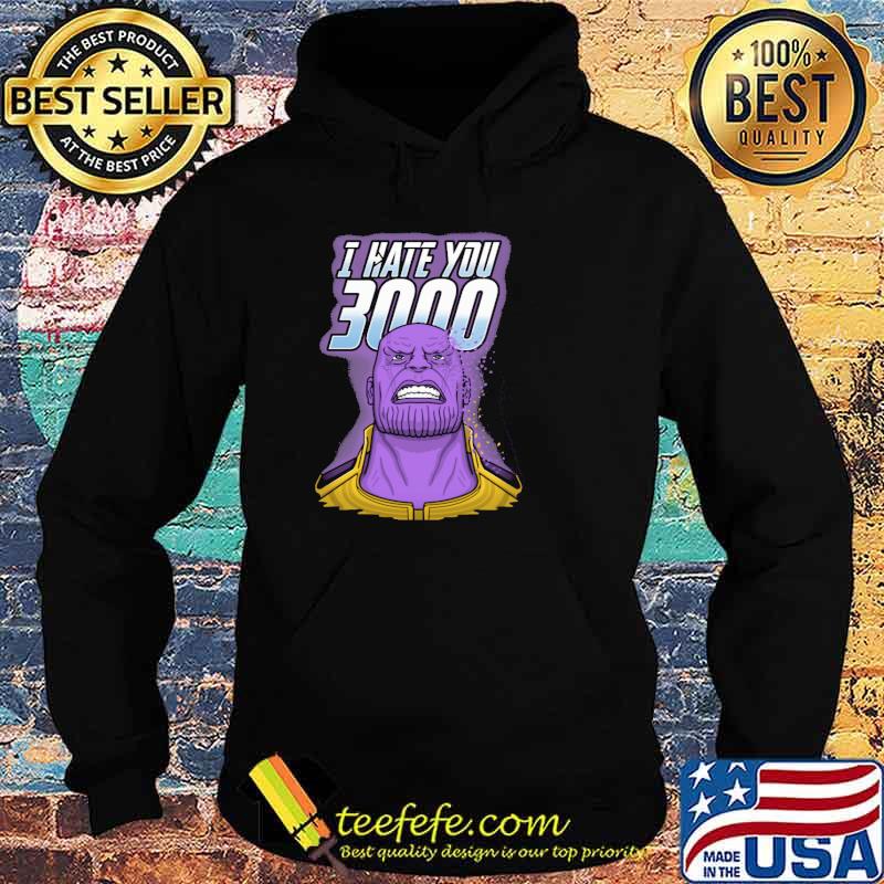 Thanos I hate you 3000 s Hoodie Thanos I hate you 3000 s Hoodie