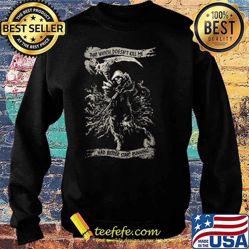 THAT WHICH DOESN'T KILL ME HAD BETTER START RUNNING Skull s Sweater THAT WHICH DOESN'T KILL ME HAD BETTER START RUNNING Skull s Sweater