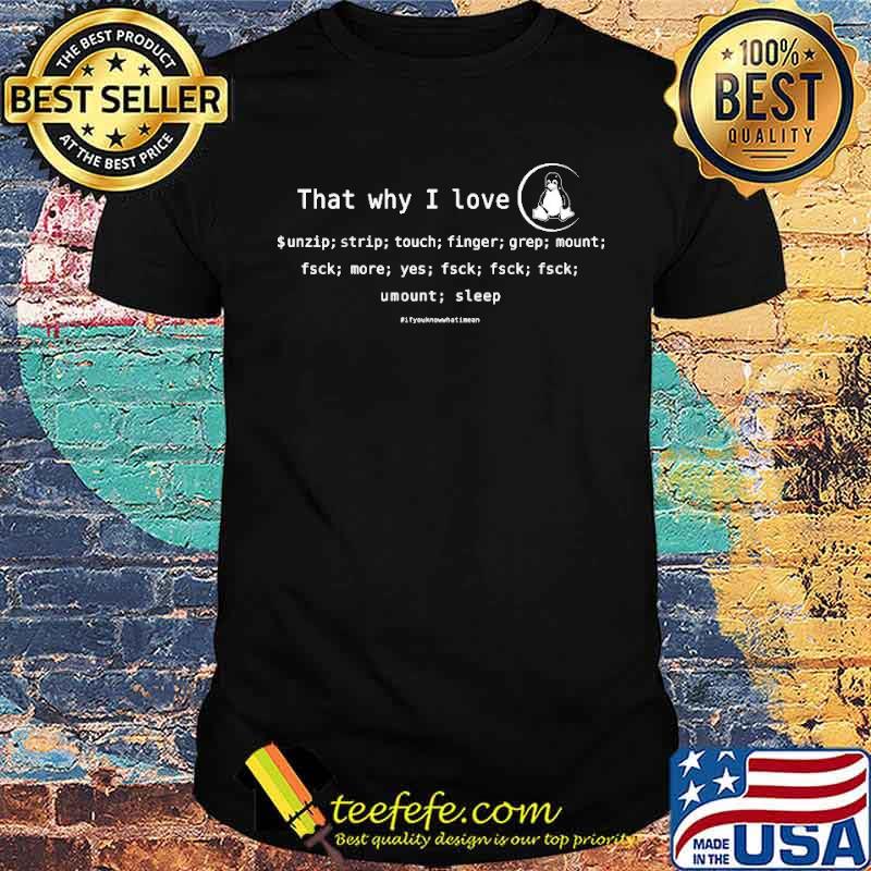 THAT WHY I LOVE LINUX PENGUIN SLEEP SHIRT THAT WHY I LOVE LINUX PENGUIN SLEEP SHIRT