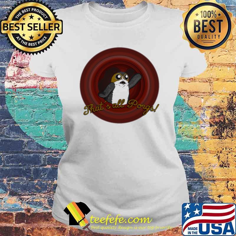 Thats all Porgs s Laides tee Thats all Porgs s Laides tee