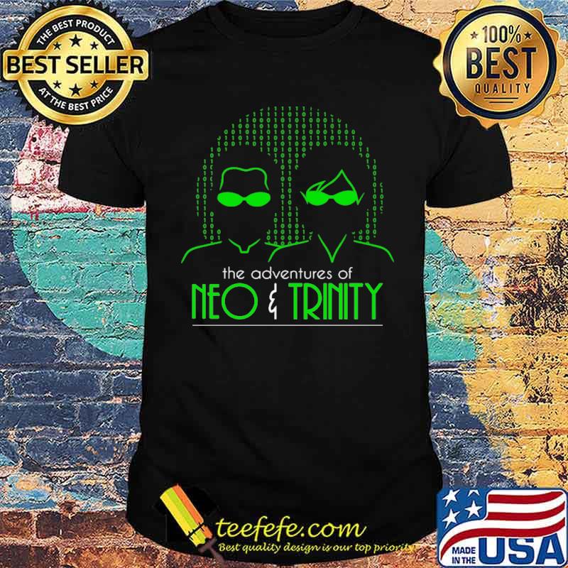 The adventures of neo and trinity shirt