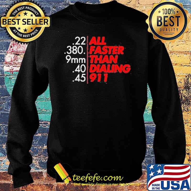 The All Faster than Dialing 911 Shirt Sweater The All Faster than Dialing 911 Shirt Sweater