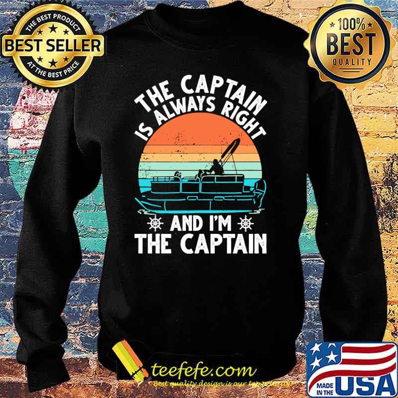 The captain is always right and im the captain boating vintage sunset s Sweater The captain is always right and im the captain boating vintage sunset s Sweater