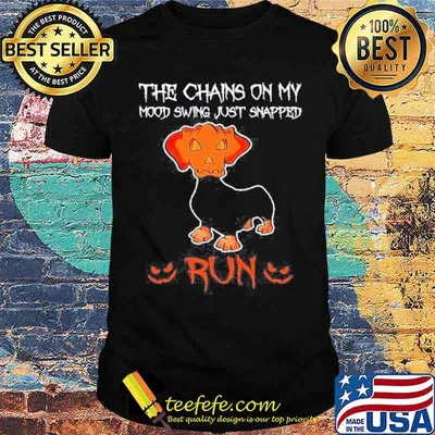The chains on my mood swing just snapped run Dachshund Pumpkin Halloween shirt
