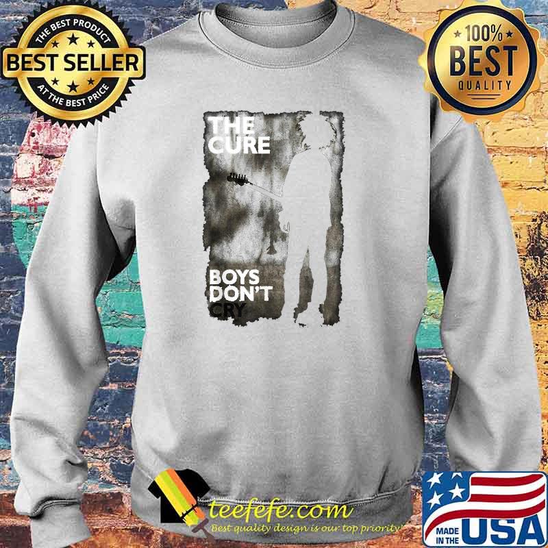 The Cures Boys Dont Cry T-Shirt Sweater The Cures Boys Dont Cry T-Shirt Sweater