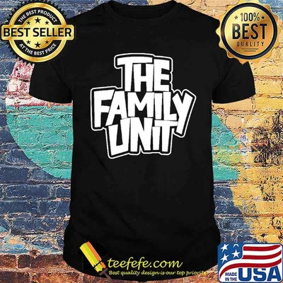 The Family Unit shirt