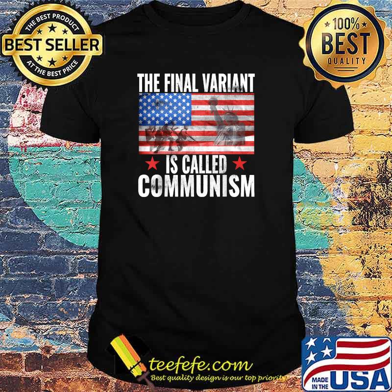 The Final Variant Is Called Communism American Flag T-Shirt