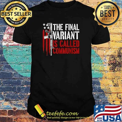 The Final Variant Is Called Communism Gun Rights T-Shirt