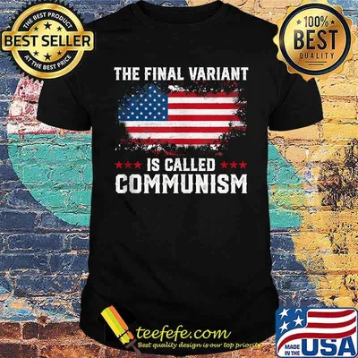 The Final Variant Is Called Communism T-Shirt