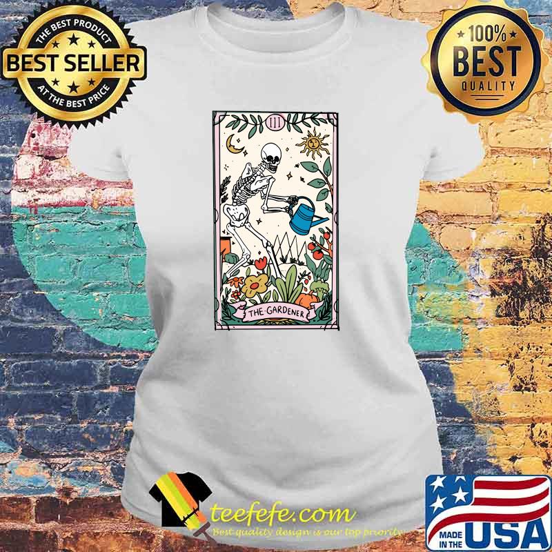 The Gardening Skeleton T-Shirt Laides tee The Gardening Skeleton T-Shirt Laides tee