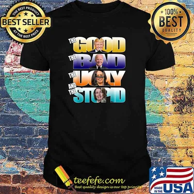 The Good Trumo Bad Biden Ugly Harris Stupid Funny Donald Trump Pro American T-Shirt