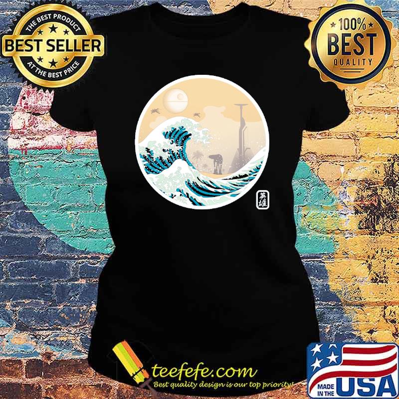 The great wave off scarif kanagawa s Ladies tee The great wave off scarif kanagawa s Ladies tee