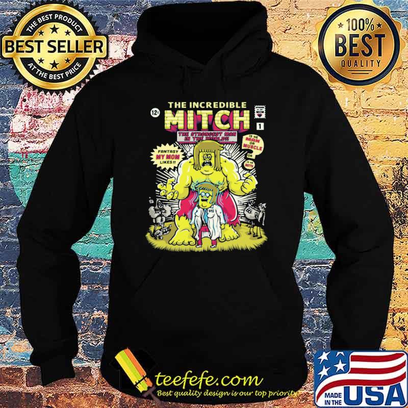THe Incredible mitch Shirt Hoodie THe Incredible mitch Shirt Hoodie