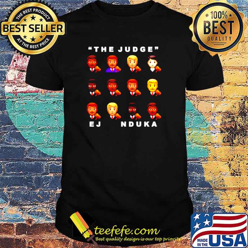 The Judge EJ Nduka shirt The Judge EJ Nduka shirt