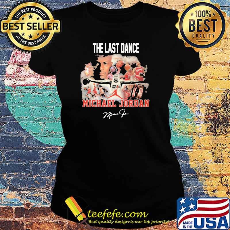 The last dance Michael Jordan signature s Ladies tee The last dance Michael Jordan signature s Ladies tee