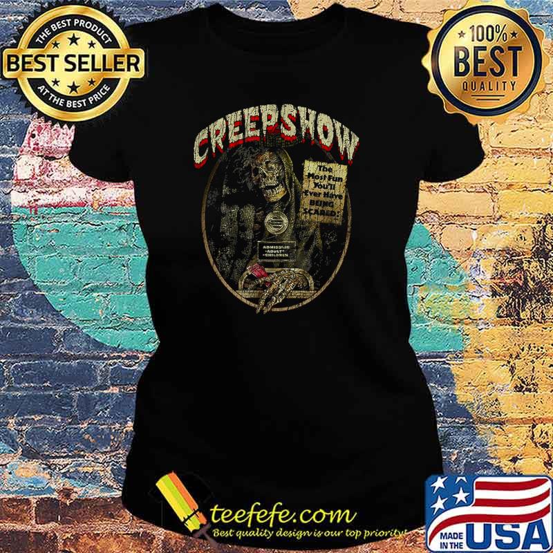The Most Fun Creepshow Being Scared T-Shirt Ladies tee The Most Fun Creepshow Being Scared T-Shirt Ladies tee