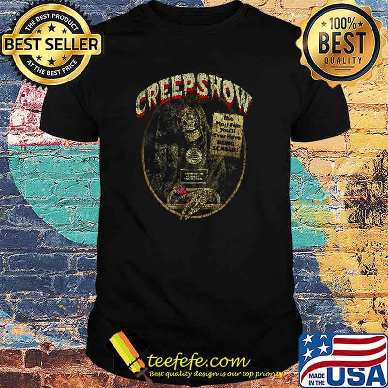 The Most Fun Creepshow Being Scared T-Shirt The Most Fun Creepshow Being Scared T-Shirt