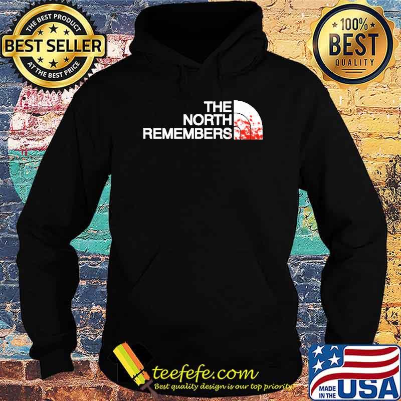 The North Remembers Shirt Hoodie The North Remembers Shirt Hoodie