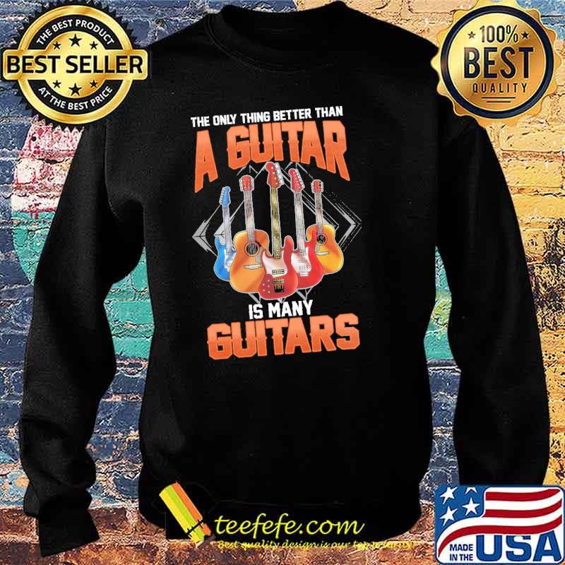 The only thing better than a guitar is many guitars s Sweater The only thing better than a guitar is many guitars s Sweater
