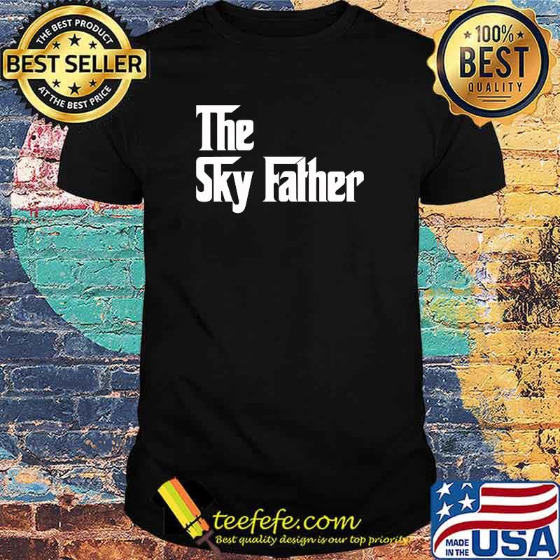 The Sky Father T-Shirt The Sky Father T-Shirt