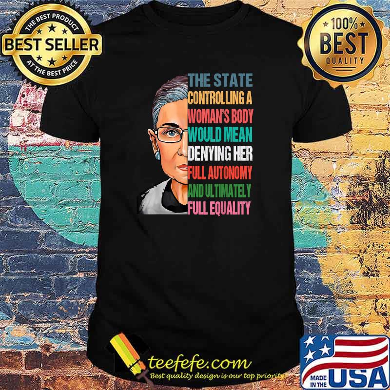 The State Controlling A Woman's Body Would Mean Denying Her Full Autonomy And Ultimately Full Equality Vintage T-Shirt