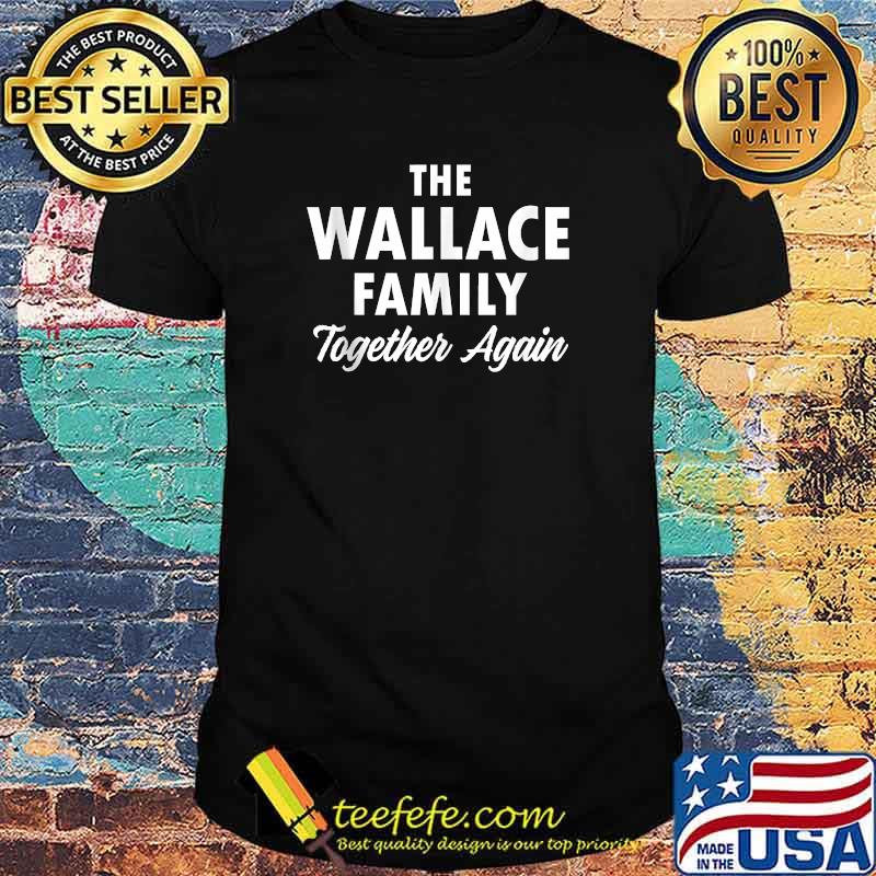 The Wallace family together again T-Shirt