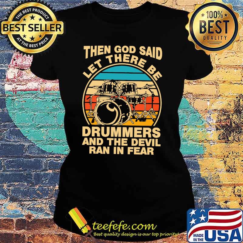 Then god said let there be drummers and the devil ran in fear vintage s Ladies tee Then god said let there be drummers and the devil ran in fear vintage s Ladies tee