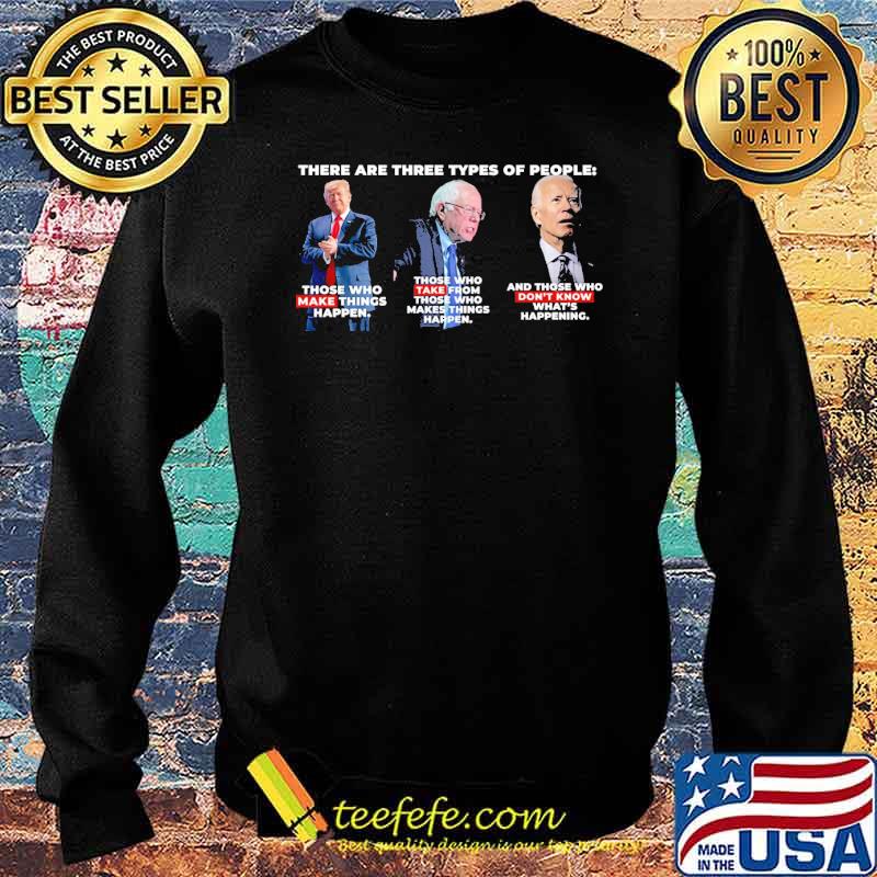 There are three types of people those who make things happen those who take from those who makes things happen s Sweater There are three types of people those who make things happen those who take from those who makes things happen s Sweater