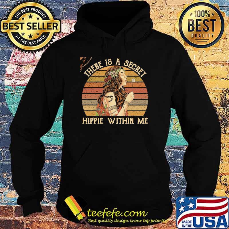 There is a secret hippie within me vintage s Hoodie There is a secret hippie within me vintage s Hoodie