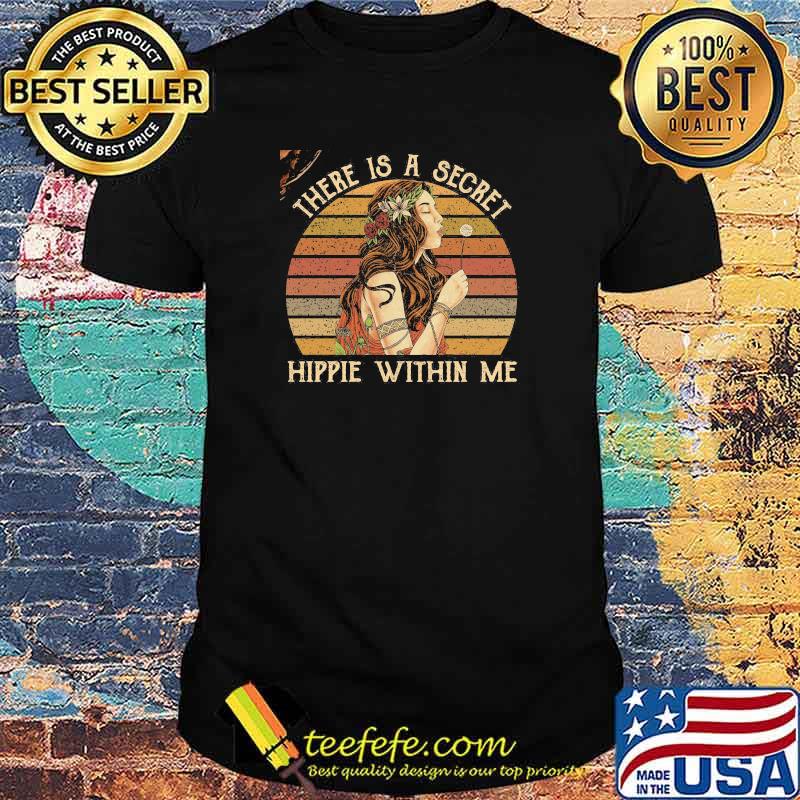 There is a secret hippie within me vintage shirt