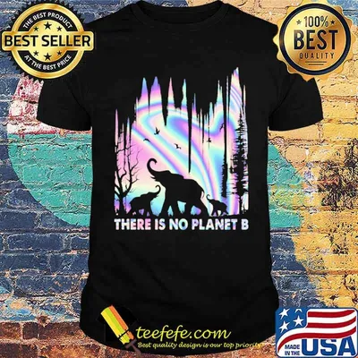 There Is No Planet B Elephant Hologram shirt