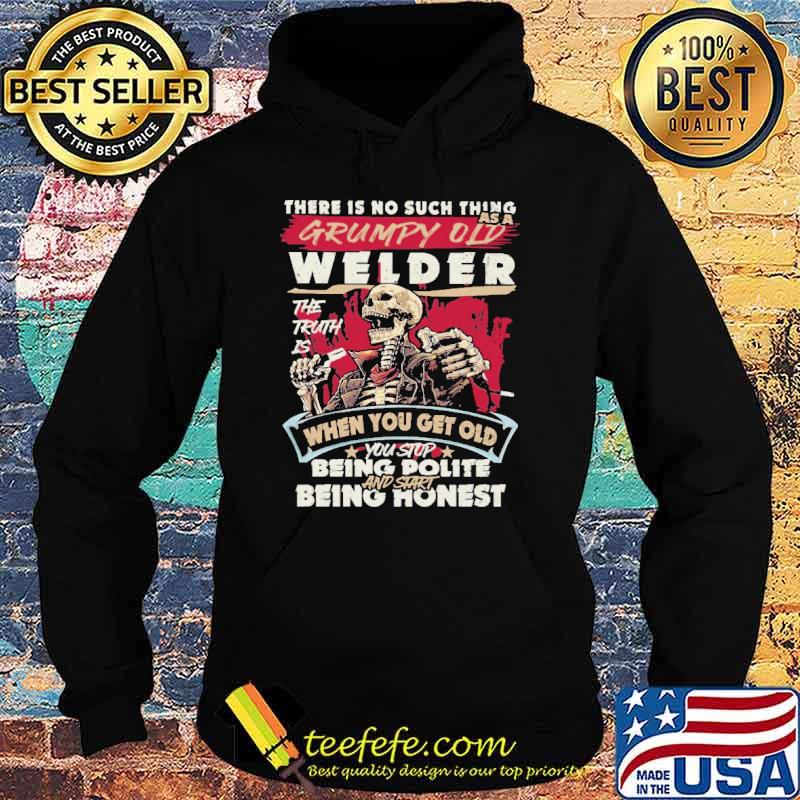 There is no such thing as a Welder Stop Being Polite And Start Being Honest skull s Hoodie There is no such thing as a Welder Stop Being Polite And Start Being Honest skull s Hoodie