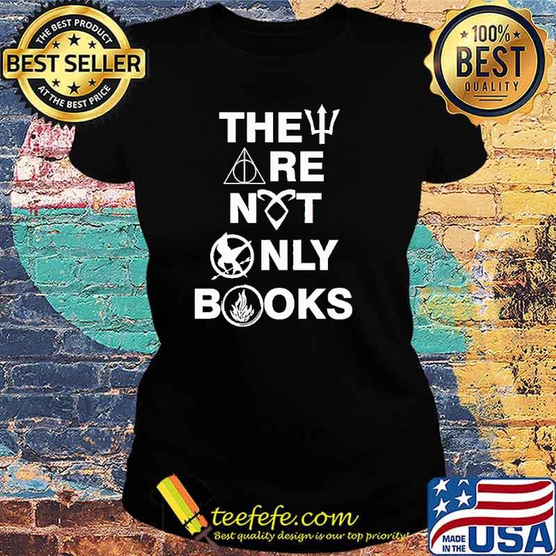 They are not only books s Ladies tee They are not only books s Ladies tee