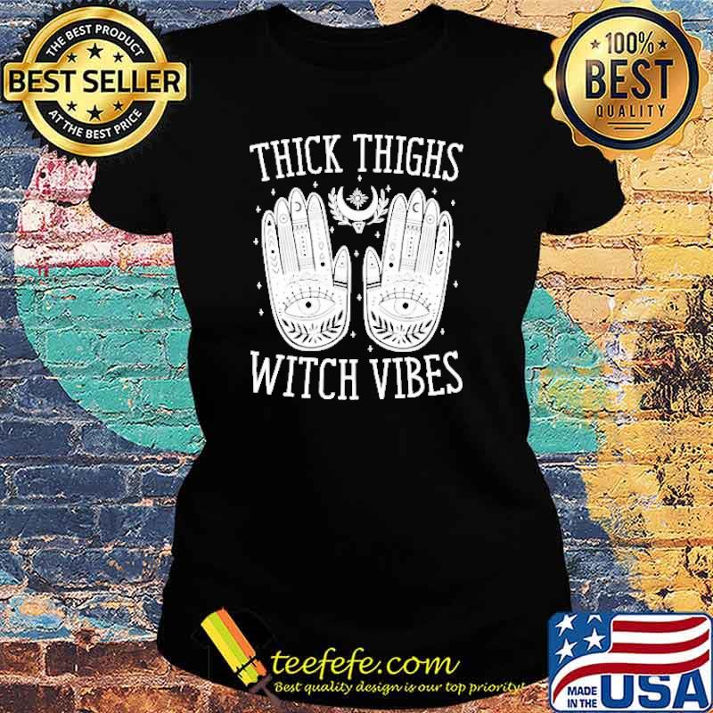 Thick thighs witch vibes s Ladies tee Thick thighs witch vibes s Ladies tee
