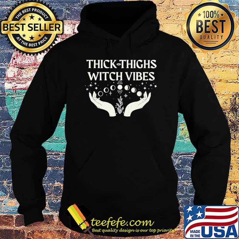 Thick Thighs Witch Vibes Witch Moon Shirt Hoodie Thick Thighs Witch Vibes Witch Moon Shirt Hoodie