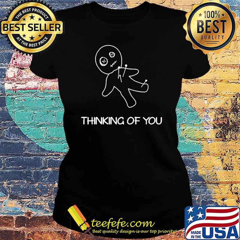 Thinking of you s Ladies tee Thinking of you s Ladies tee