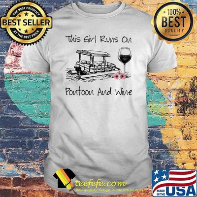 This Girl Runs On Pontoon And Wine Flower Shirt