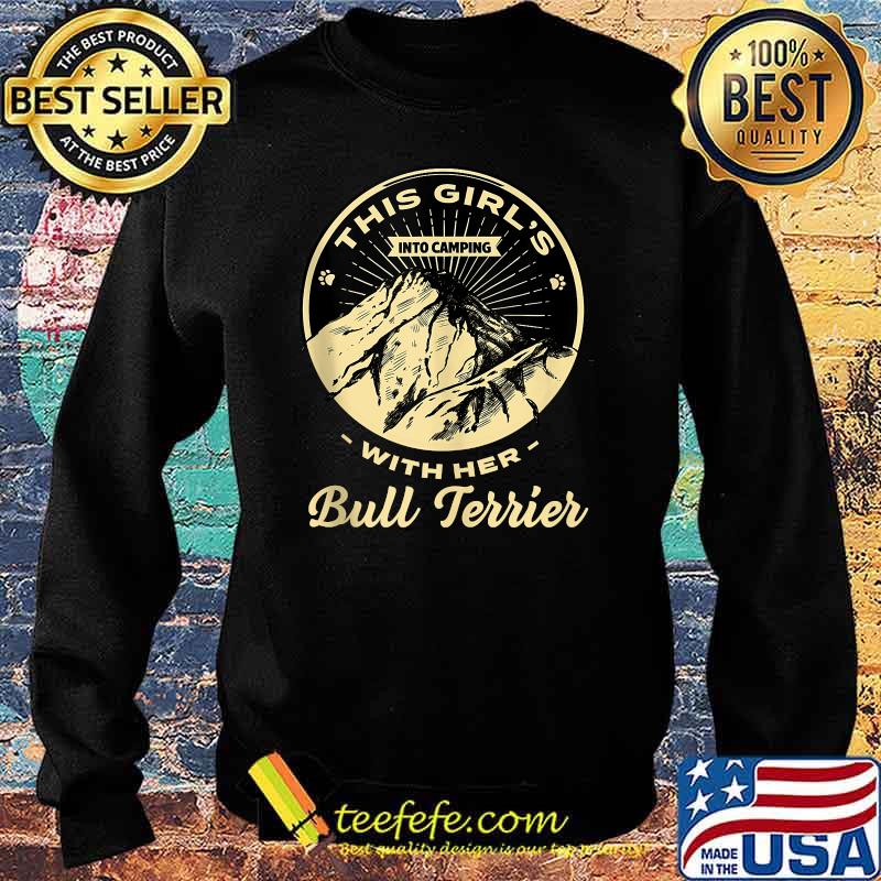 This Girl's Into Camping with Her Bull Terrier Bully Camper T-Shirt Sweater This Girl's Into Camping with Her Bull Terrier Bully Camper T-Shirt Sweater