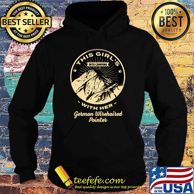 This Girl's Into Camping with Her German Wirehaired Pointer T-s Hoodie This Girl's Into Camping with Her German Wirehaired Pointer T-s Hoodie